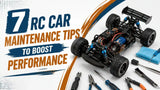 7 RC Car Maintenance Tips to Boost Performance
